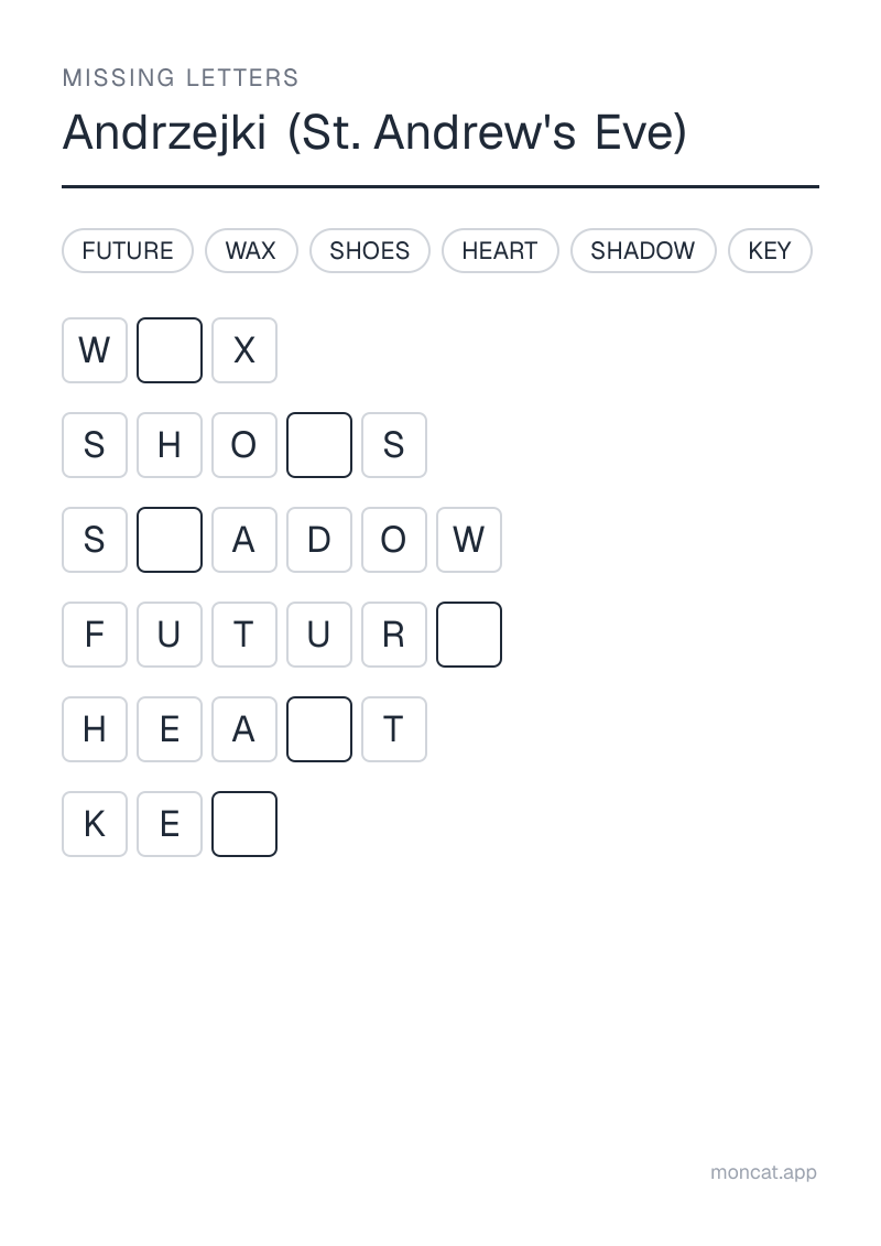 Sample printable Missing Letters on “Andrzejki (St. Andrew's Eve)” with the words: wax, key, shoes, shadow, heart, future