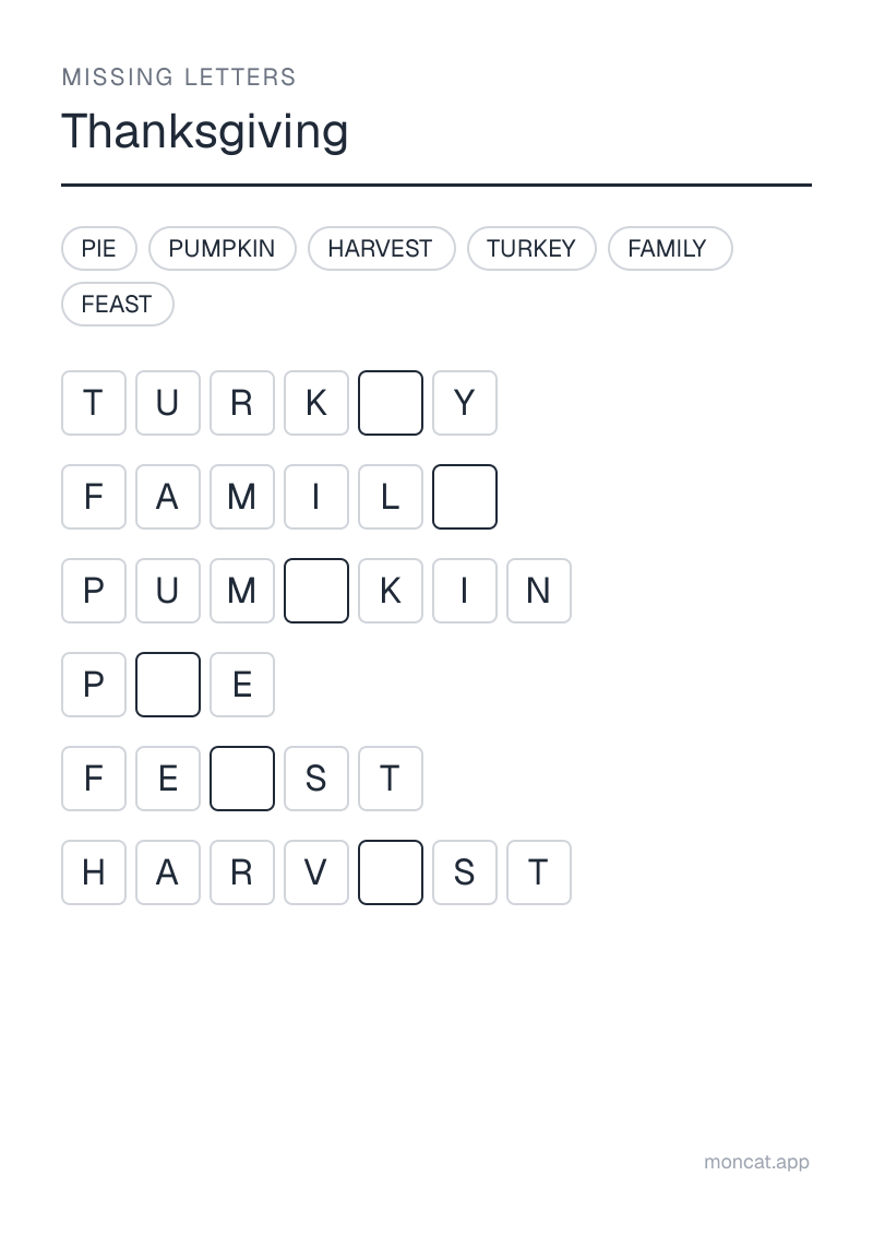 Sample printable Missing Letters on “Thanksgiving” with the words: turkey, pie, pumpkin, harvest, feast, family